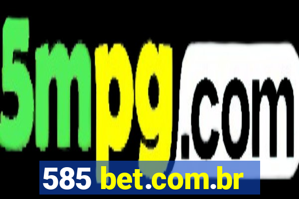 585 bet.com.br